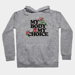 My Body My Choice Hoodie